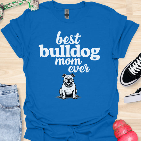 Best bulldog mom ever - V9 - Happy and Smiling T-Shirt